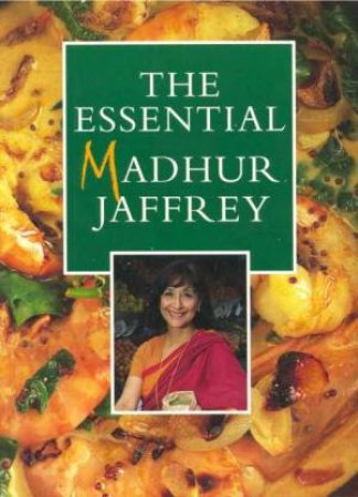 The Essential Madhur Jaffrey by Madhur Jaffrey