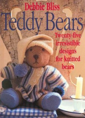Teddy Bears by Debbie Bliss