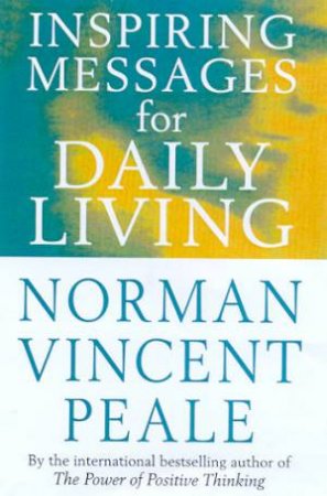 Inspiring Messages For Daily Living by Norman Vincent Peale
