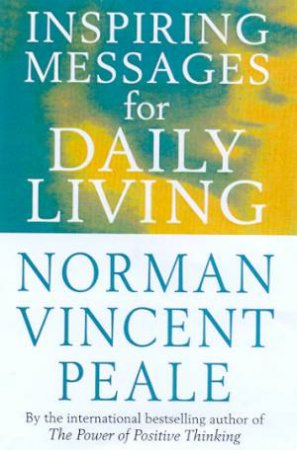 Inspiring Messages For Daily Living by Norman Vincent Peale