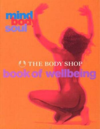 The Body Shop Book Of Wellbeing by Various