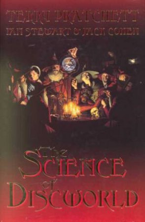 The Science Of Discworld I by Terry Pratchett & Ian Steward & Jack Cohen