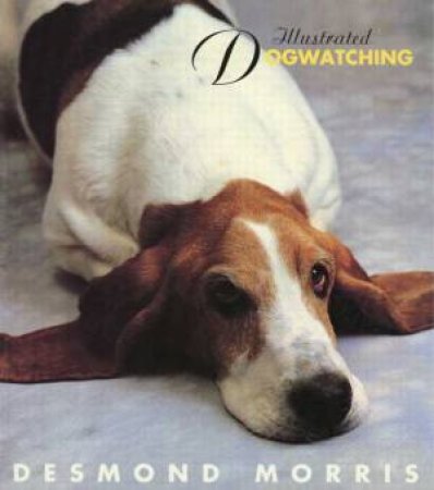 Illustrated Dogwatching by Desmond Morris