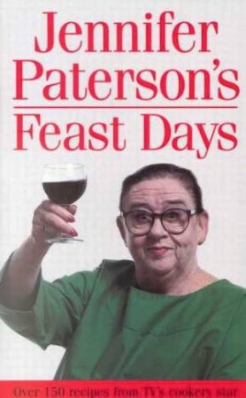 Jennifer Paterson's Feast Days by Jennifer Paterson