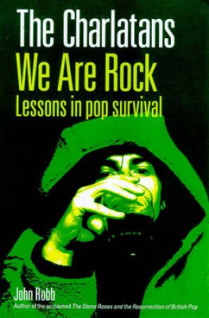 The Charlatans: We Are Rock by J Robb