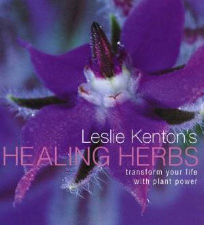 Healing Herbs by Leslie Kenton