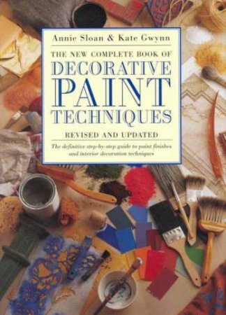 Decorative Paint Techniques by Annie Sloan & Kate Gwynn