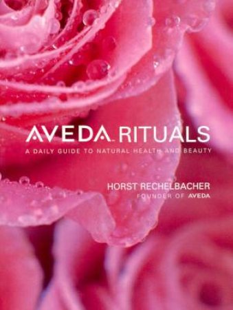 Aveda Rituals by Horst Rechelbacher