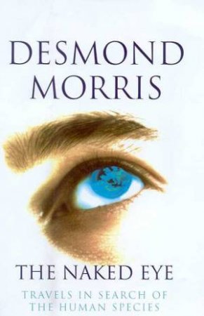 The Naked Eye by Desmond Morris