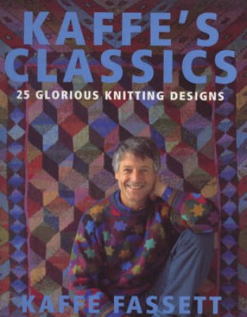 Kaffe's Classics by Kaffe Fassett