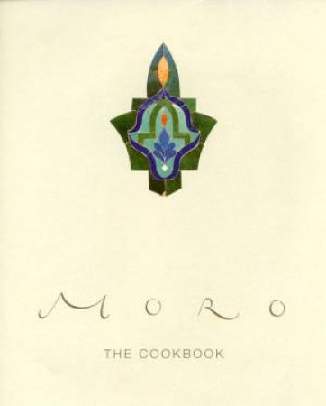 Moro: The Cookbook by Sam & Sam Clark