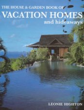 The House  Garden Book Of Vacation Homes And Hideaways
