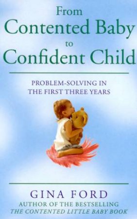 From Contented Baby To Confident Child by Gina Ford