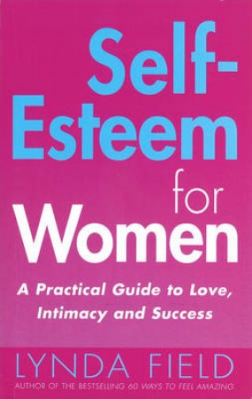 Self-Esteem For Women by Lynda Field