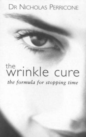 The Wrinkle Cure by Dr Nicholas Perricone