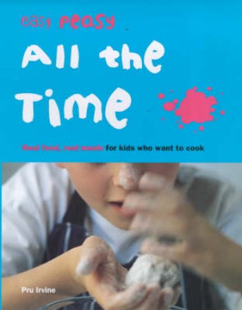 Easy Peasy All The Time by Pru Irvine