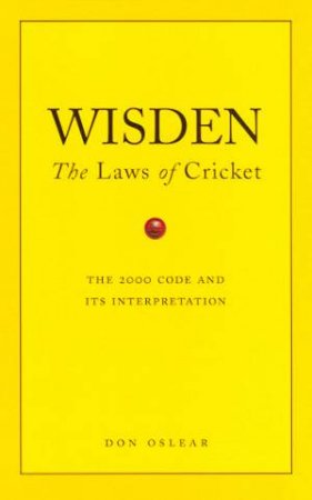 Wisden: The Laws Of Cricket by Don Oslear