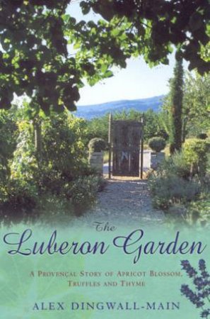 The Luberon Garden by Alex Dingwall-Main