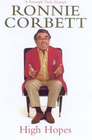 Ronnie Corbett: High Hopes by Ronnie Corbett