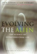 Evolving The Alien The Science Of Extraterrestrial Life