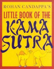 Rohan Candappas Little Book Of The Kama Sutra