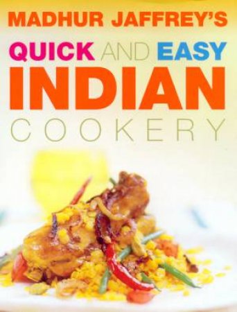 Quick And Easy Indian Cookery by Madhur Jaffrey