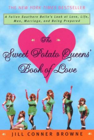The Sweet Potato Queens' Book Of Love by Jill Conner Browne
