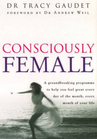 Consciously Female by Tracy Gaudet