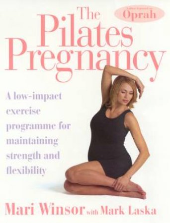 The Pilates Pregnancy by Mari Winsor & Mark Laska