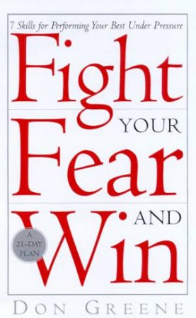 Fight Your Fear And Win by Don Greene