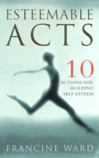 Esteemable Acts 10 Actions For Building Self Esteem