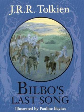 Bilbo's Last Song by J R R Tolkien