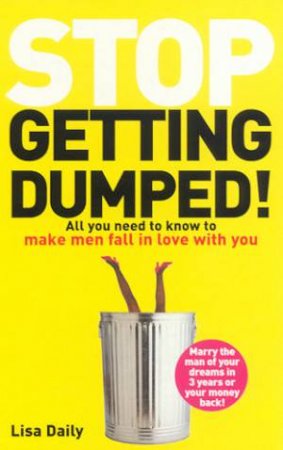 Stop Getting Dumped! by Lisa Daily