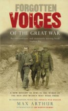 Forgotten Voices Of The Great War A New History Of World War I
