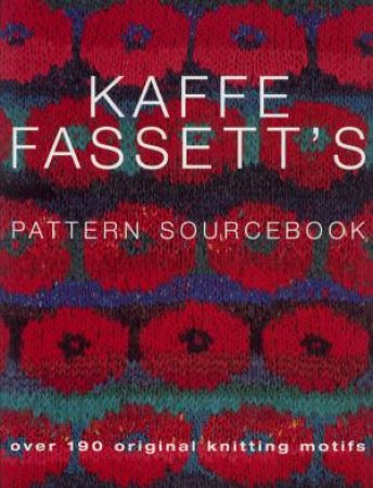 Kaffe Fassett's Pattern Sourcebook by Kaffe Fassett