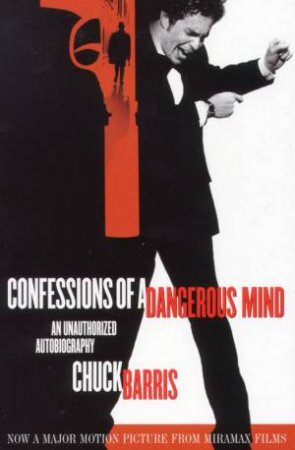 Confessions Of A Dangerous Mind by Chuck Barris