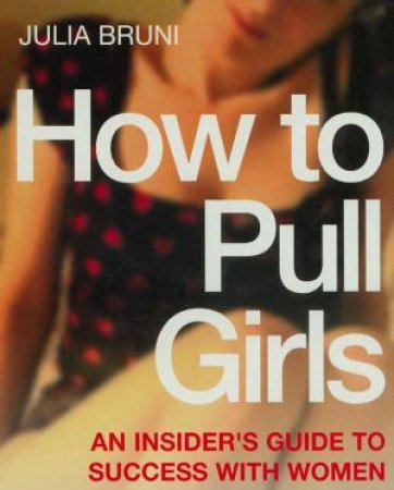 How To Pull Girls by Kuryvialova L