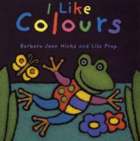 I Like Colours by Hicks & Prap