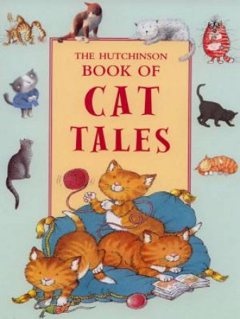 The Hutchinson Book Of Cat Tales by Various