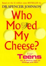 Who Moved My Cheese For Teens