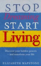 Stop Dreaming Start Living