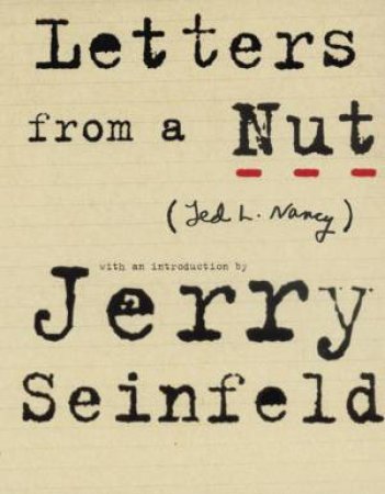 Letters From A Nut by Ted L Nancy & Jerry Seinfeld