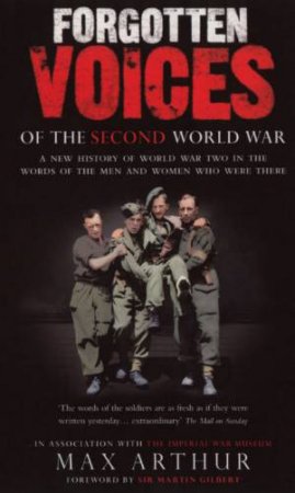 Forgotten Voices Of The Second World War by Max Arthur