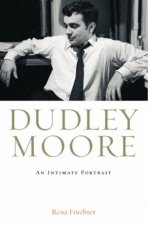 Dudley Moore An Intimate Portrait
