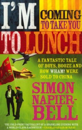 I'm Coming To Take You To Lunch by Simon Napier-Bell