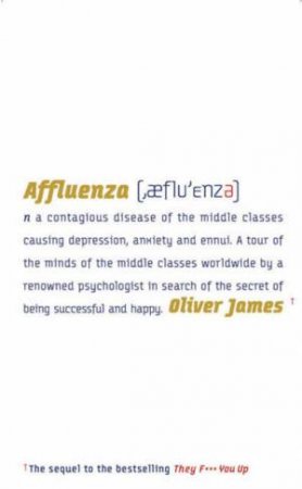 Affluenza - The Secret Of Being Successful & Happy by Oliver James