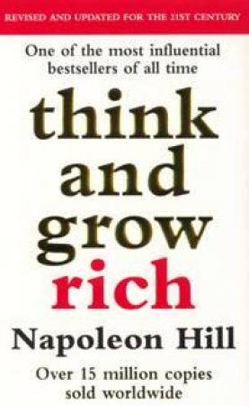 Think And Grow Rich by Napoleon Hill