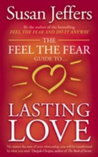 The Feel The Fear Guide To Lasting Love