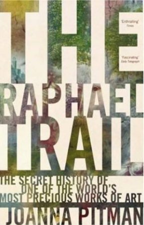 The Raphael Trail by Joanna Pitman