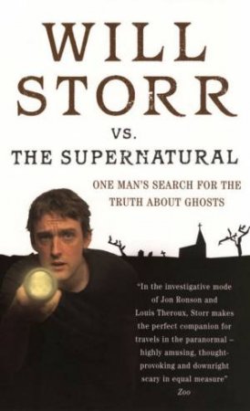 Will Storr Versus The Supernatural by Will Storr